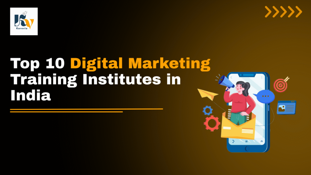 Top 10 digital marketing institutes in India offering professional training and career-focused digital marketing programs